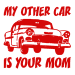 Preview of 'My Other Car Is Your Mom' design.
